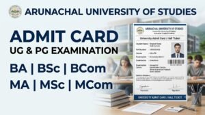 Arunachal University Admit Card